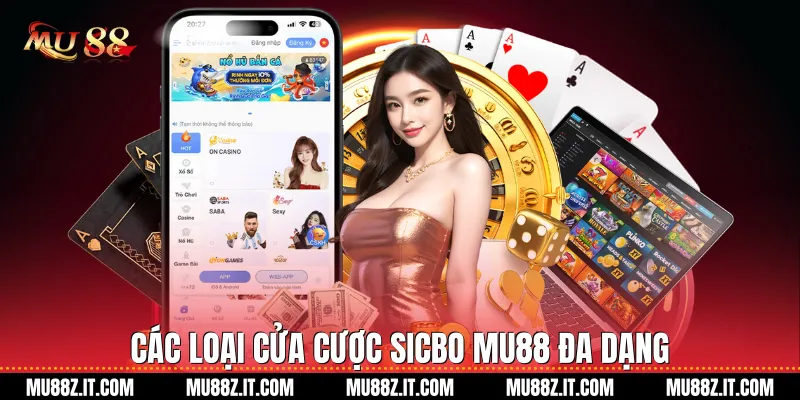 Các loại cửa cược Sicbo Mu88 đa dạng