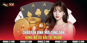 Chào Tân Binh Mới Tặng 58K