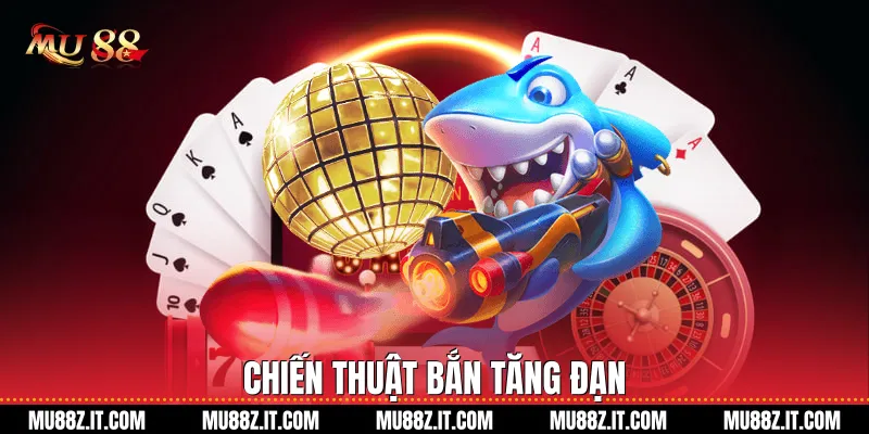 Chiến thuật bắn tăng đạn