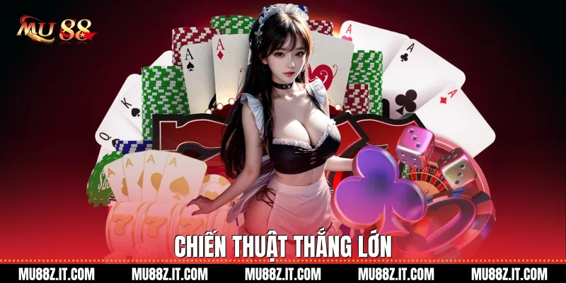 Chiến thuật thắng lớn