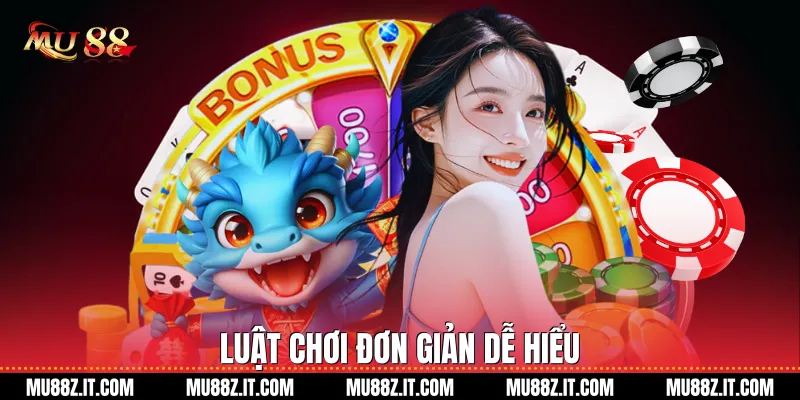 Luật chơi đơn giản dễ hiểu