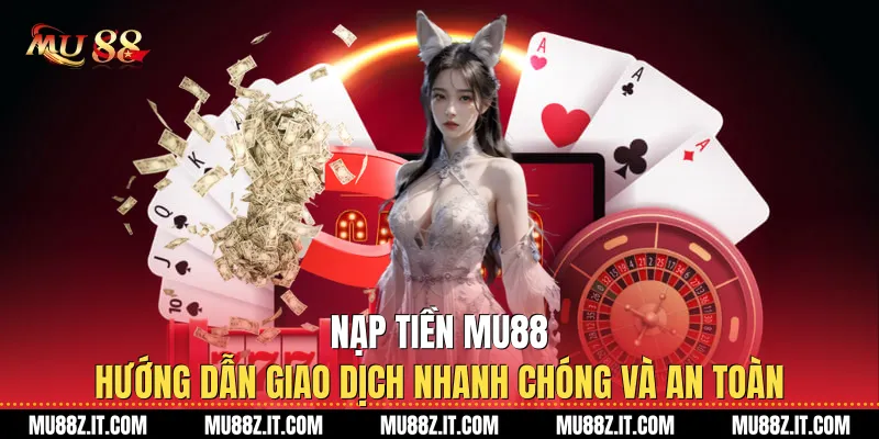 Nạp Tiền Mu88