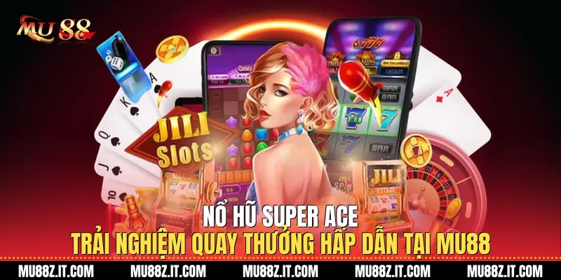 Nổ Hũ Super Ace