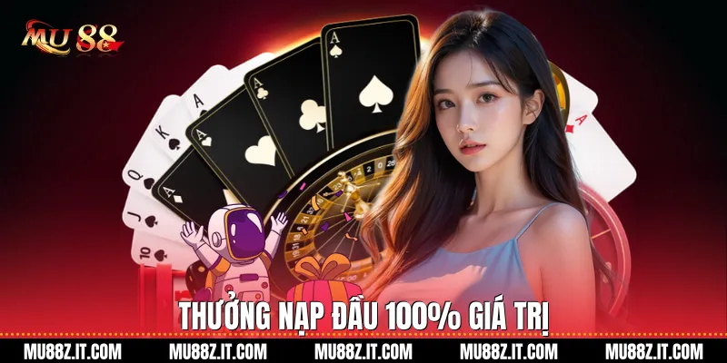 Thưởng nạp đầu 100% giá trị