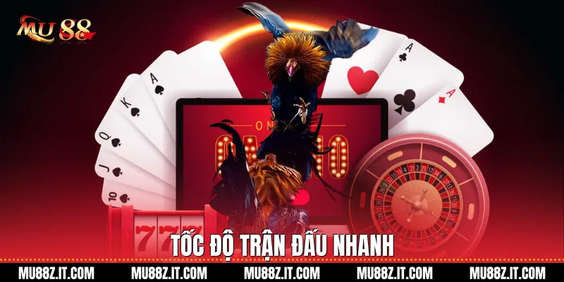 Tốc độ trận đấu nhanh