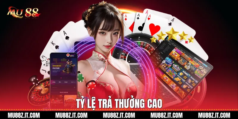 Tỷ lệ trả thưởng cao
